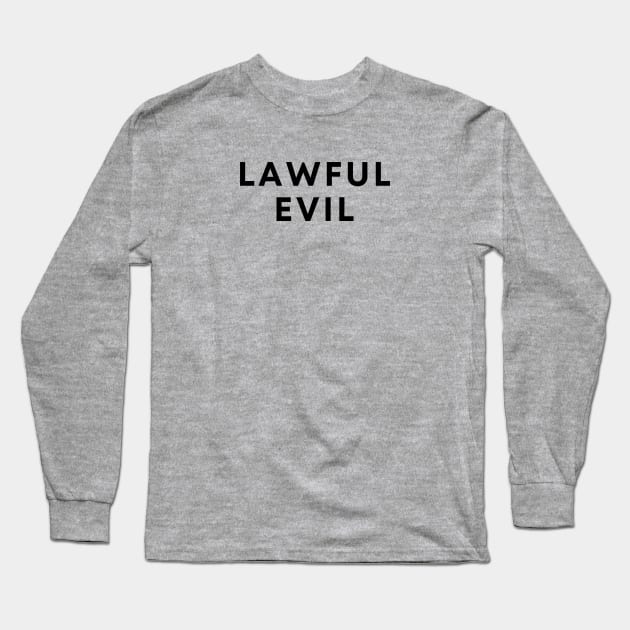 Lawful Evil Long Sleeve T-Shirt by Likeable Design